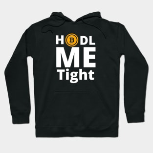 HODL ME Tight Bitcoin White Letters Design 1 Hoodie